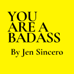 Book cover of "You Are a Badass" by Jen Sincero with bold black text on yellow background.