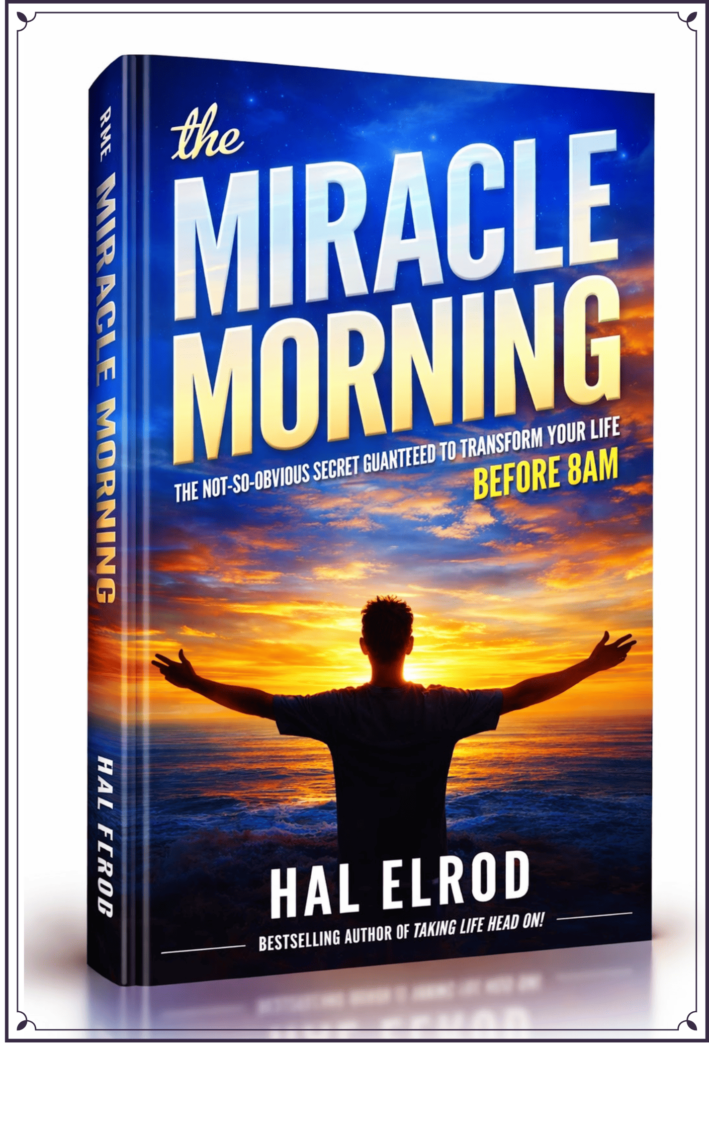 The Miracle Morning by Hal Elrod: Breaking the Habit of Being Yourself - 21-Day Formula