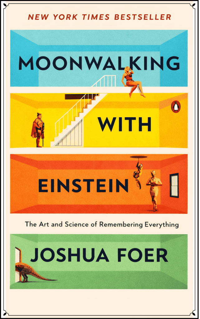 "Book cover of 'Moonwalking with Einstein' by Joshua Foer, subtitled 'The Art and Science of Remembering Everything.' The cover features a multi-level house diagram representing a Memory Palace, a key strategy in how to memorize something fast using smart ways."
