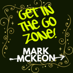 This is The image of "Get in The Go Zone". The book is written by Mark McKeon." The book discuss about daily routine.